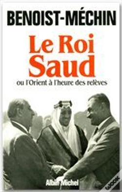 Capa do artigo Le Roi Saud Ou L'Orient À L'Heure Des Relèves