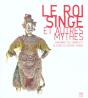 Le Roi Singe Et Autres Mythes ; Marionnettes, Ombres Et Acteurs Du Theatre Chinois - Preview