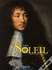 Capa do artigo Le Roi Soleil ; Le Règne De Louis Xiv