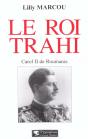Le Roi Trahi : Carol Ii De Roumanie - Preview