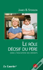 Le Role Décisif Du Père Dans L'Éducation Des Enfants