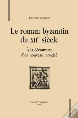 Capa do artigo Le Roman Byzantin Du Xii Siècle ; À La Découverte D'Un Nouveau Monde ?