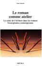 Le Roman Comme Atelier - Preview