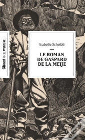 Le Roman De Gaspard De La Meije