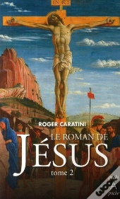 Le Roman De Jésus T.2 ; De Tibériade Au Golgotha