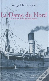 Le Roman De La Grande Pêche Tome 2 ; La Dame Du Nord
