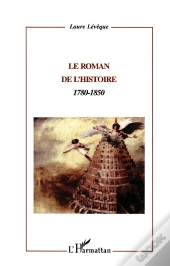 Le Roman De L'Histoire : 1780-1850