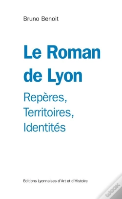 Capa do artigo Le Roman De Lyon  ; Repères, Territoires, Identités