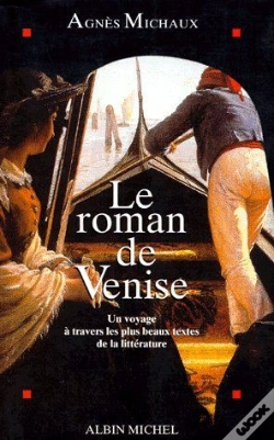 Capa do artigo Le Roman De Venise ; Un Voyage À Travers Les Plus Beaux Textes De La Littérature