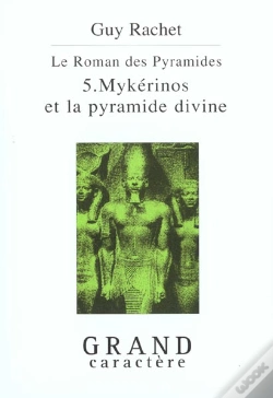 Capa do artigo Le Roman Des Pyramides T.5 ; Mykerinos Et La Pyramide Divine
