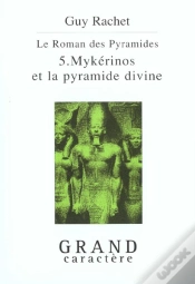 Capa do artigo Le Roman Des Pyramides T.5 ; Mykerinos Et La Pyramide Divine