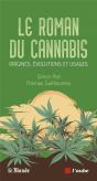 Le Roman Du Cannabis - Origines, Evolutions Et Usages - Preview