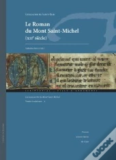 Le Roman Du Mont Saint-Michel (Xiie Siècle) ; Les Manuscrits Du Mont Saint-Michel