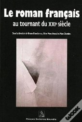 Le Roman Français Au Tournant Du Xxie Siècle