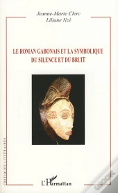 Le Roman Gabonais Et La Symbolique Du Silence Et Du Bruit