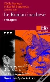 Le Roman Inachevé D'Aragon (Essai Et Dossier)