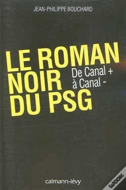 Capa do artigo Le Roman Noir Du Psg ; De Canal + À Canal -