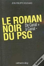Capa do artigo Le Roman Noir Du Psg ; De Canal + À Canal -