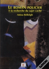 Le Roman Policier ; À La Recherche Du Sujet Caché