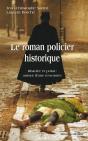 Le Roman Policier Historique ; Histoire Et Polar : Autour D'Une Rencontre - Preview