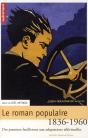 Le Roman Populaire 1836-1960 ; Des Premiers Feuilletons Aux Adaptations Télévisuelles - Preview