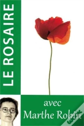 Le Rosaire ; Avec Marthe Robin