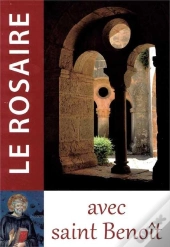 Le Rosaire ; Avec Saint Benoît