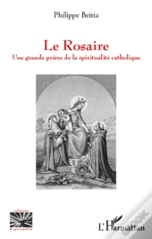 Le Rosaire ; Une Grande Prière De La Spiritualité Catholique