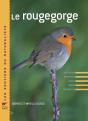 Le Rougegorge ; Description, Répartition, Habitat, Moeurs, Observation - Preview