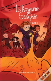 Le Royaume De Séraphin : Version 9-13 Ans