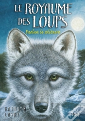 Capa do artigo Le Royaume Des Loups T.1 Faolan Le Solitaire