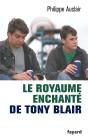 Le Royaume Enchante De Tony Blair - Preview