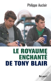 Le Royaume Enchante De Tony Blair