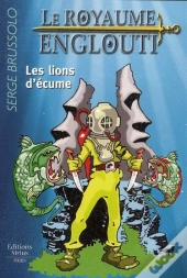 Le Royaume Englouti T.2 Les Lions D'Ecume