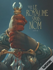Le Royaume Sans Nom Tome 3 : Acte Iii