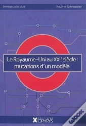 Le Royaume-Uni Au Xxi E Siecle: Mutation D'Un Modele