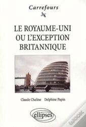 Le Royaume-Uni Ou L'Exception Britannique