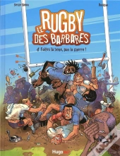 Le Rugby Des Barbares T.4 ; Faites La Boue, Pas La Guerre