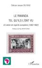 Le Rwanda Tel Qu'Ils L'Ont Vu ; Un Siècle De Regards Européens (1862-1962) - Preview