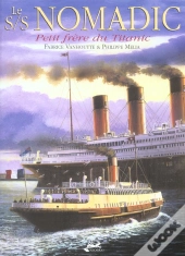 Le S/S Nomadic Petit Frere Du Titanic