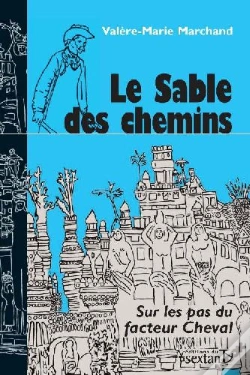 Capa do artigo Le Sable Des Chemins ; Sur Les Pas Du Facteur Cheval