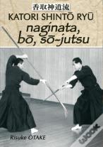 Le Sabre Et Le Divin - Naginata Bo So-Jutsu