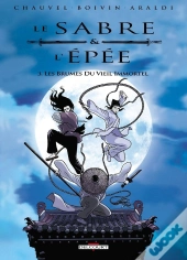 Le Sabre Et L'Épée Tome 3 : Les Brumes Du Vieil Immortel