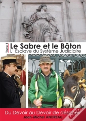 Le Sabree Et Le Baton - Tome 1 - L'Esclave Du Systeme Judiciaire