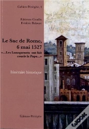 Capa do artigo Le Sac De Rome, 6 Mai 1527 ; "... Les Lansquenets Ont Fait Courir Le Pape..."
