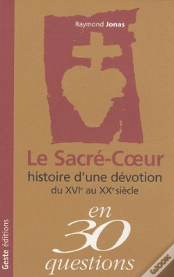 Capa do artigo Le Sacré-Coeur ; Histoire D'Une Dévotion Du Xvie Au Xxe Siècle