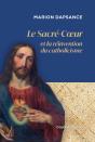 Le Sacré-Coeur Ou La Réinvention Du Catholicisme - Preview