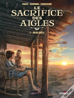 Capa do artigo Le Sacrifice Des Aigles Tome 1 : Dead Smile