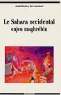 Le Sahara Occidental ; Enjeu Maghrébin - Preview