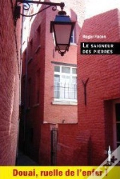 Le Saigneur Des Pierres. Douai Ruelle De L'Enfer !